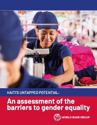 Haiti's Untapped Potential: An Assessment of the Barriers to Gender Equality