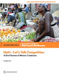 Haiti—Let's Talk Competition: A Brief Review of Market Conditions
