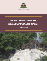 Communal Development Plan (PCD) 2022-2027 - Cap-Haïtien Communality