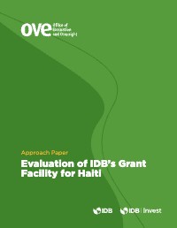 Approach Paper: Evaluation of IDB's Grant Facility for Haiti