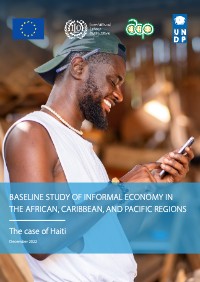 Baseline Study of Informal Economy in the African, Caribbean, and Pacific regions - The Case of Haiti