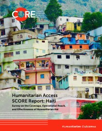 Humanitarian Access SCORE Report: Haiti. Survey on the Coverage, Operational Reach, and Effectiveness of Humanitarian Aid