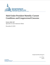 (2015-12) CRS - Haiti Under President Martelly: Current Conditions and Congressional Concerns