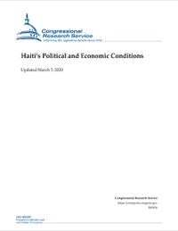 (2020-03) CRS - Haiti’s Political and Economic Conditions