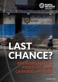 (2025-01) Last Chance? Breaking Haiti's Political and Criminal Impasse