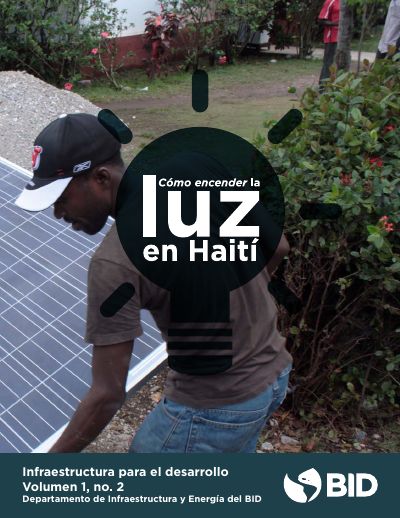 Infrastructure for Development, Vol. 1 No. 2: How to Turn the Lights On in Haiti