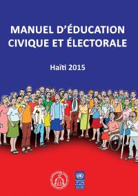 (2015) Civic and Electoral Education Manual: Training Guide for Civic Educators in Haiti