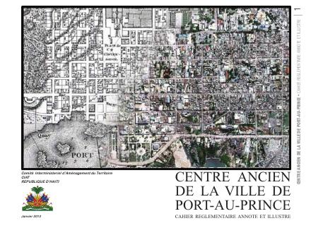 (2013-01) Historic Centre of Port-au-Prince: Annotated and Illustrated Regulatory Handbook