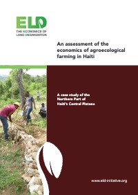 (2023) The Economics of Land Degradation: A Case Study of the Northern Part of Haiti’s Central Plateau - An assessment of the economics of agroecological farming in Haiti
