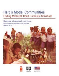 Haiti's Model Communities: Ending Restavèk Child Domestic Servitude. Monitoring and Evaluation Project Report