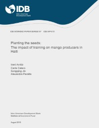 (2015) Planting the seeds: The impact of training on mango producers in Haiti