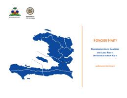 Foncier Haïti: Modernization of Cadastre and Land Rights Infrastructure in Haiti. An Inclusive Approach