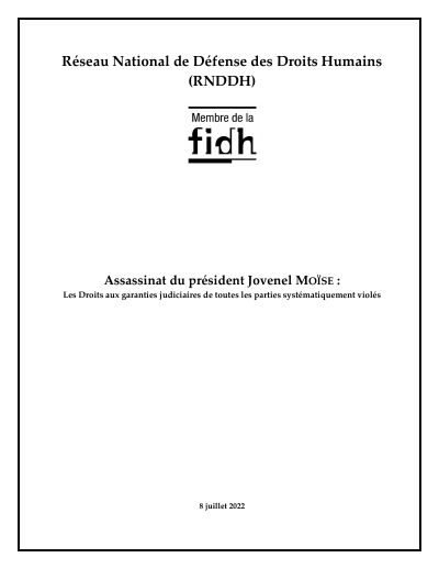 The assassination of President Jovenel Moïse: every party's right to judicial guarantees systematically violated