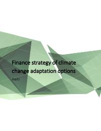 (2022) Finance Strategy of Climate Change Adaptation Options, Haiti