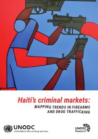 Haiti's criminal markets: mapping trends in firearms and drug trafficking