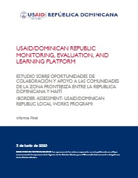 (2020) Study on Collaboration and Support Opportunities for Communities in the Border Area between the Dominican Republic and Haiti (Border Assessment: USAID/Dominican Republic Local Works Program)