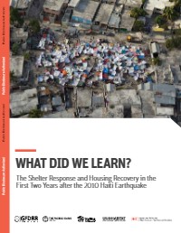 (2016) The Shelter Response and Housing Recovery in the First Two Years After the 2010 Haiti Earthquake: What Did We Learn?